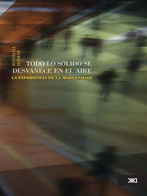Title details for Todo lo sólido se desvanece en el aire by Marshall Berman - Available
